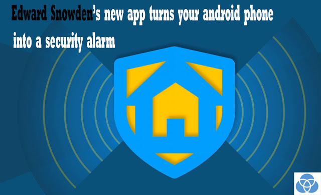 alt="edward snowden,new app,android apps,security alarm"
