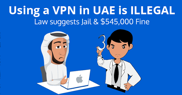 تحذير: إذا استخدمت خدمة VPN بالإمارات ستواجه السجن وغرامة تصل لنصف مليون دولار