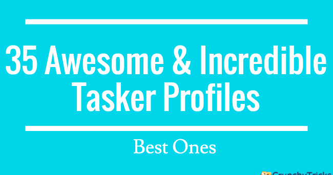 37 Awesome & Incredible Tasker Profiles [Best]