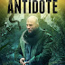 Antidote Trailer Available Now!  Releasing in Theaters on VOD, and Digital 12/14
