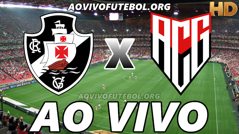 Assistir Vasco vs Atlético Goianiense Ao Vivo HD