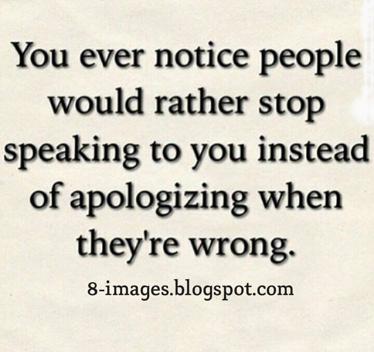 People Would Rather Stop Speaking To You Instead Of Apologizing When ...
