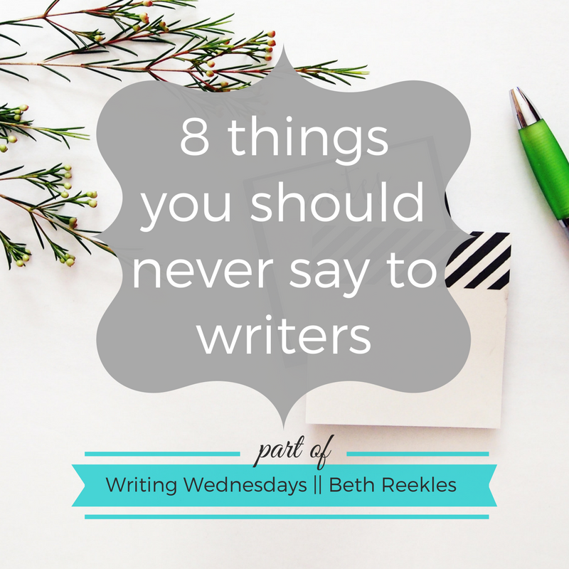 What's the worst thing you've ever heard as a writer? I share a few of my favourite worst things to say to writers in this post.