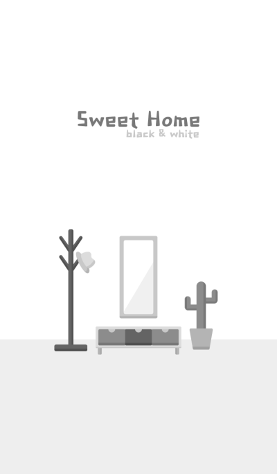 Sweet Home ~ black & white
