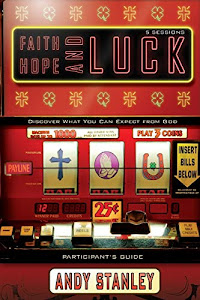 Faith, Hope, and Luck Participant's Guide: Discover What You Can Expect from God