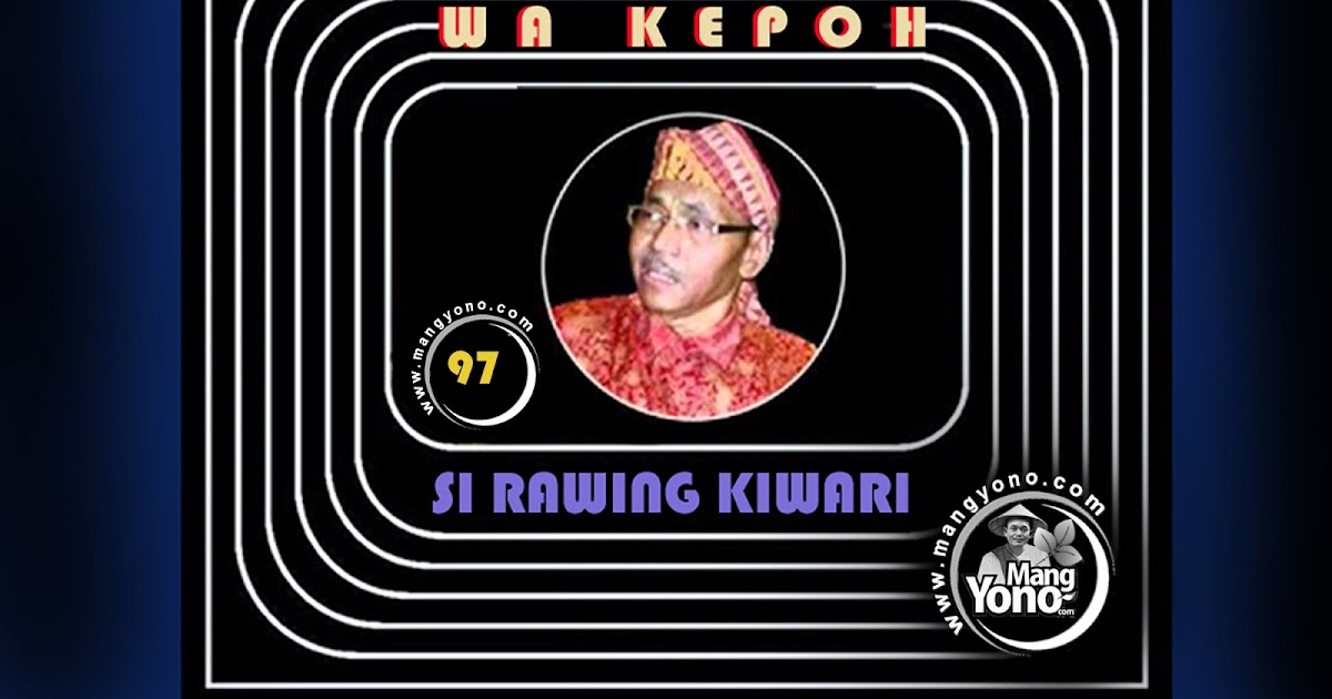 Seri 97 Dongeng Wa Kepoh Si Rawing Kiwari