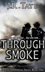 Through Smoke - Firefighter Heroes Series (Book One)