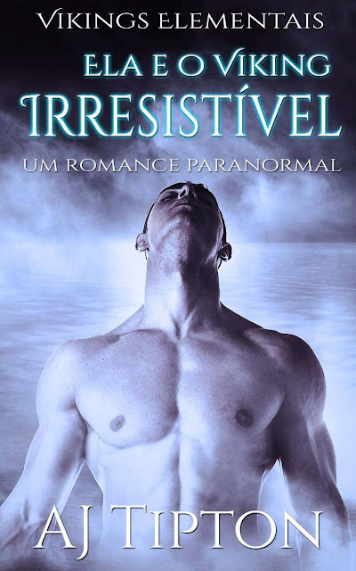 Ela e o Viking Irresistível AJ Tipton