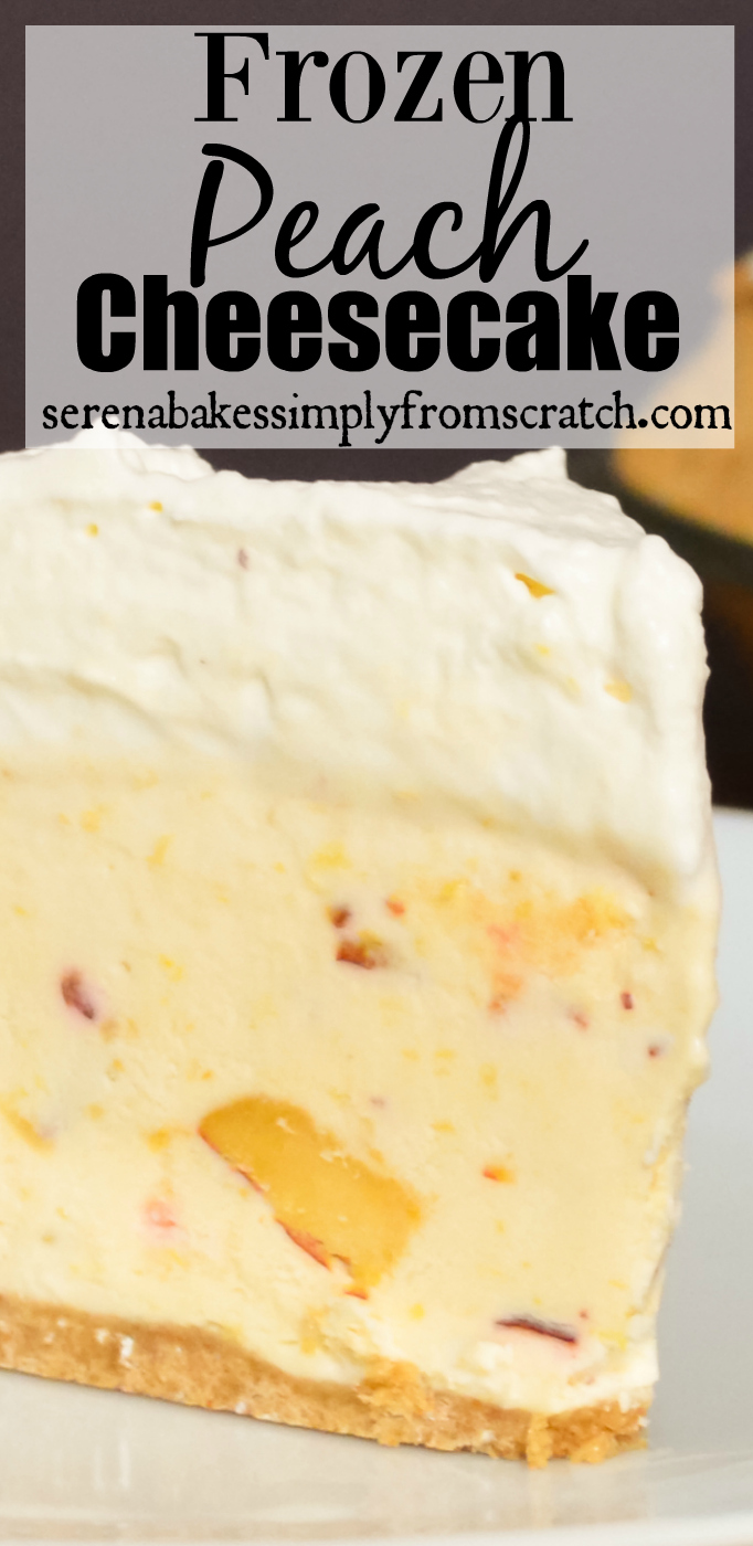 Frozen Peach Cheesecake the perfect dessert on a hot summer day and easy to make! serenabakessimplyfromscratch.com