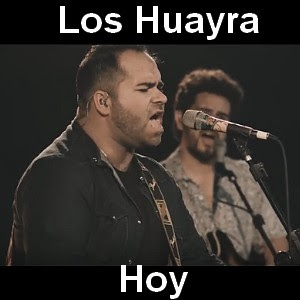 Los Huayra - Hoy