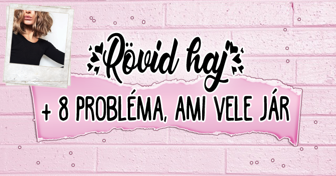 Rövid hajú lányok problémái