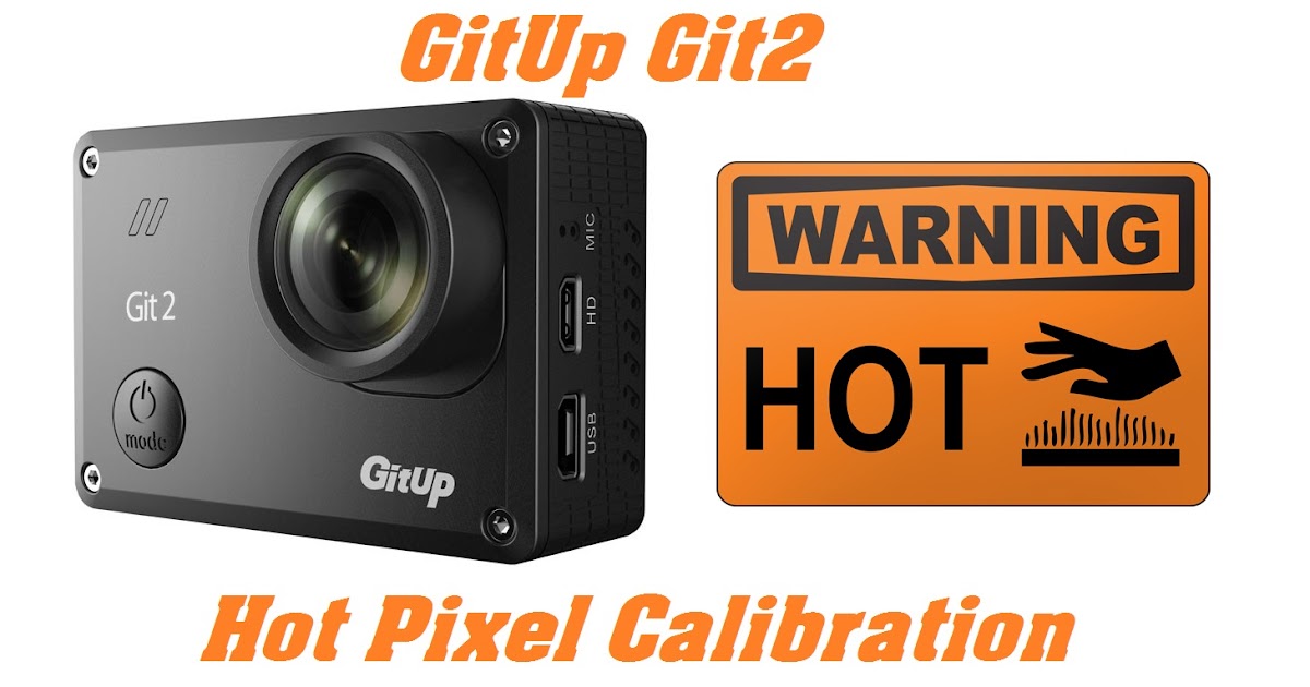 Techtronic9000 Gitup Git2 Hot Pixel Calibration And How To Remove Them 
