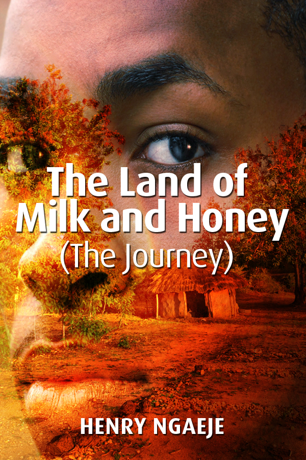 MATUKIO MICHUZI BLOG "THE LAND OF MILK AND HONEY" A BOOK BY HENRY NGAEJE.