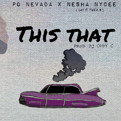  Po Nevada ft. Nesha Nycee - "This That" {Prod. By Dj Cody C} www.hiphopondeck.com