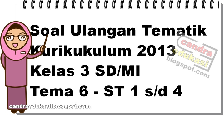 Soal Ulangan Kelas 3 Tema 6 Subtema 1 2 3 4 Administrasi Soal Ulangan Kelas 3 Tema 6 Subtema 1 2 3 4 Administrasi