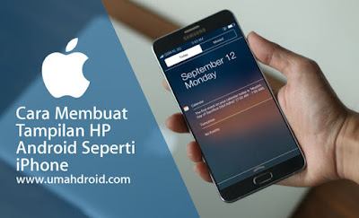  Mungkin tutorial menciptakan HP android menjadi iPhone paling mudah kali ini dapat dijadikan s Tutorial Membuat Android Sebagaimana iPhone Hanya Dalam Hitungan Detik