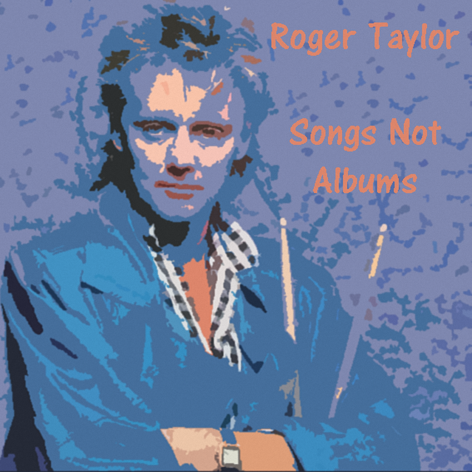 Roger Taylor Songs Not Albums