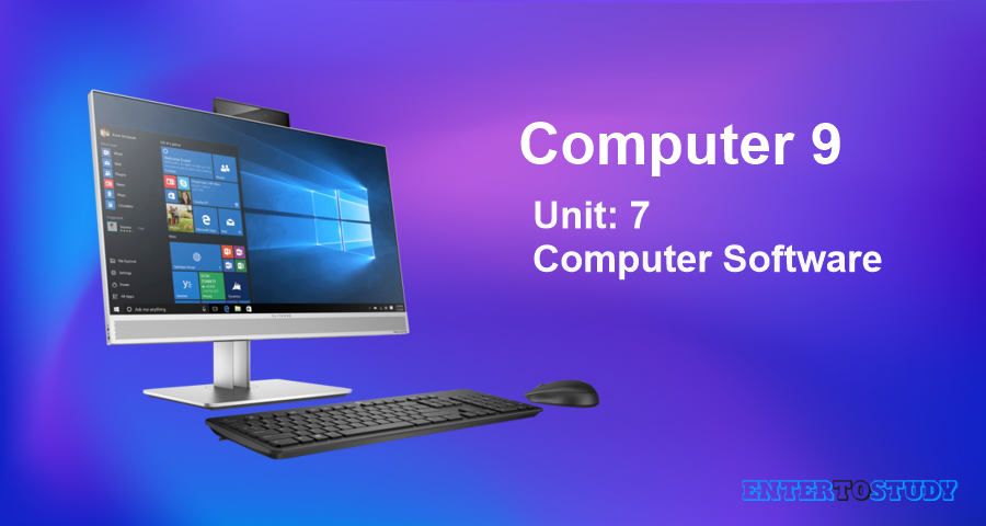 KIPS 9th Class Computer Notes Unit 7: Computer Software KIPS 9th Class Computer Notes Unit 7: Computer Software