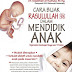 Cara Bijak Rasulullah Dalam Mendidik Anak (14-18 tahun)