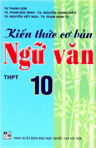 Kiến Thức Cơ Bản Ngữ Văn 10 - Tạ Thanh Sơn