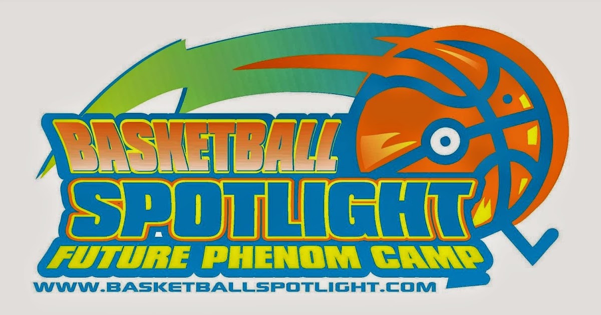 BASKETBALL SPOTLIGHT NEWS: Basketball Spotlight Future Phenom Camp