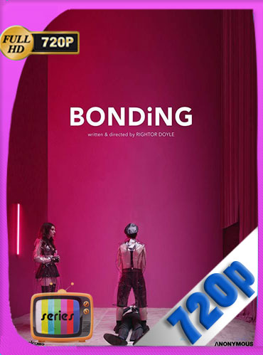 Bonding (2019) Temporada 1 HD [720p] Latino Dual [GoogleDrive] ​TeslavoHD