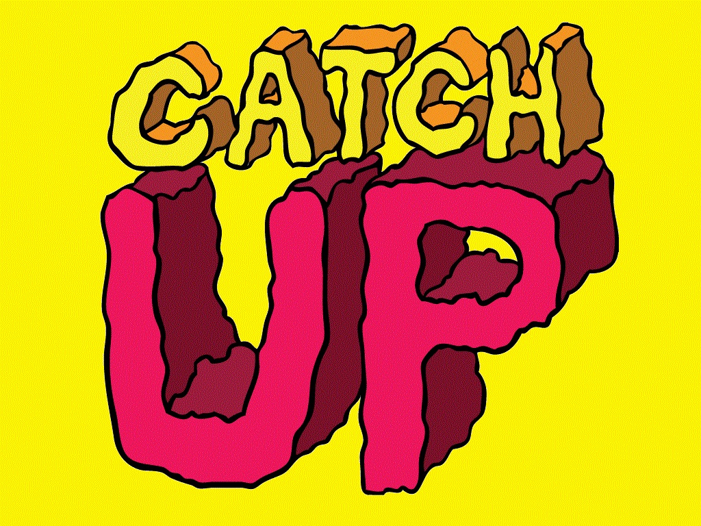 To catch up with. Matbow catch up. Catch up on. To catch up with. I catch up.