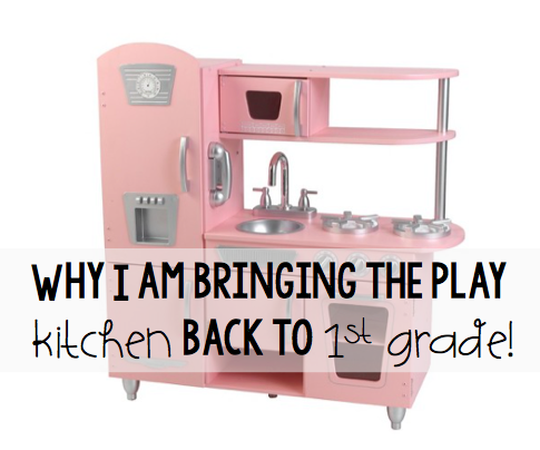 first grader at last why i am bringing the play kitchen back to