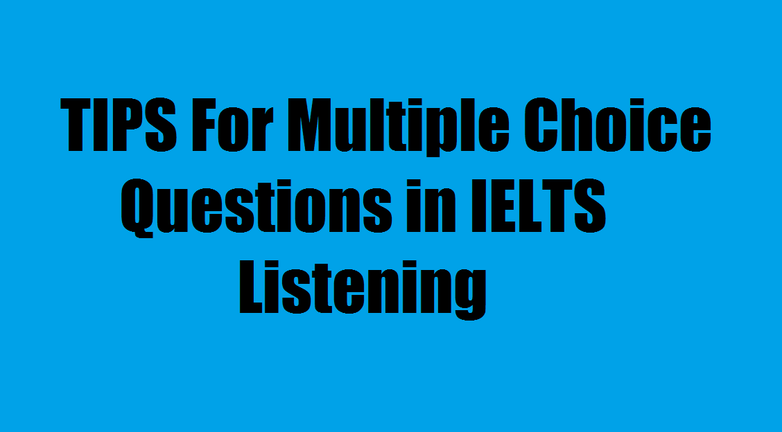 EVERYTHING13 TIPS For Multiple Choice Questions in IELTS Listening