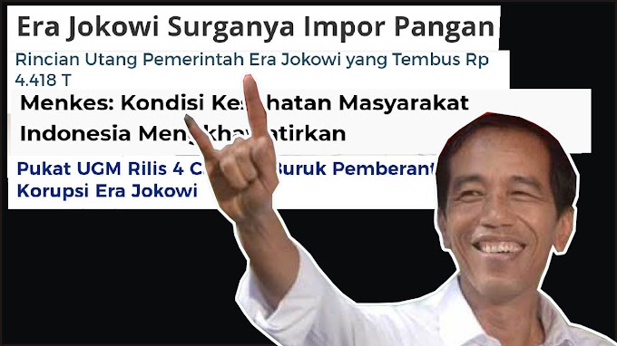 Data dan Fakta Buruknya Perekonomian Era Jokowi 2014-2019