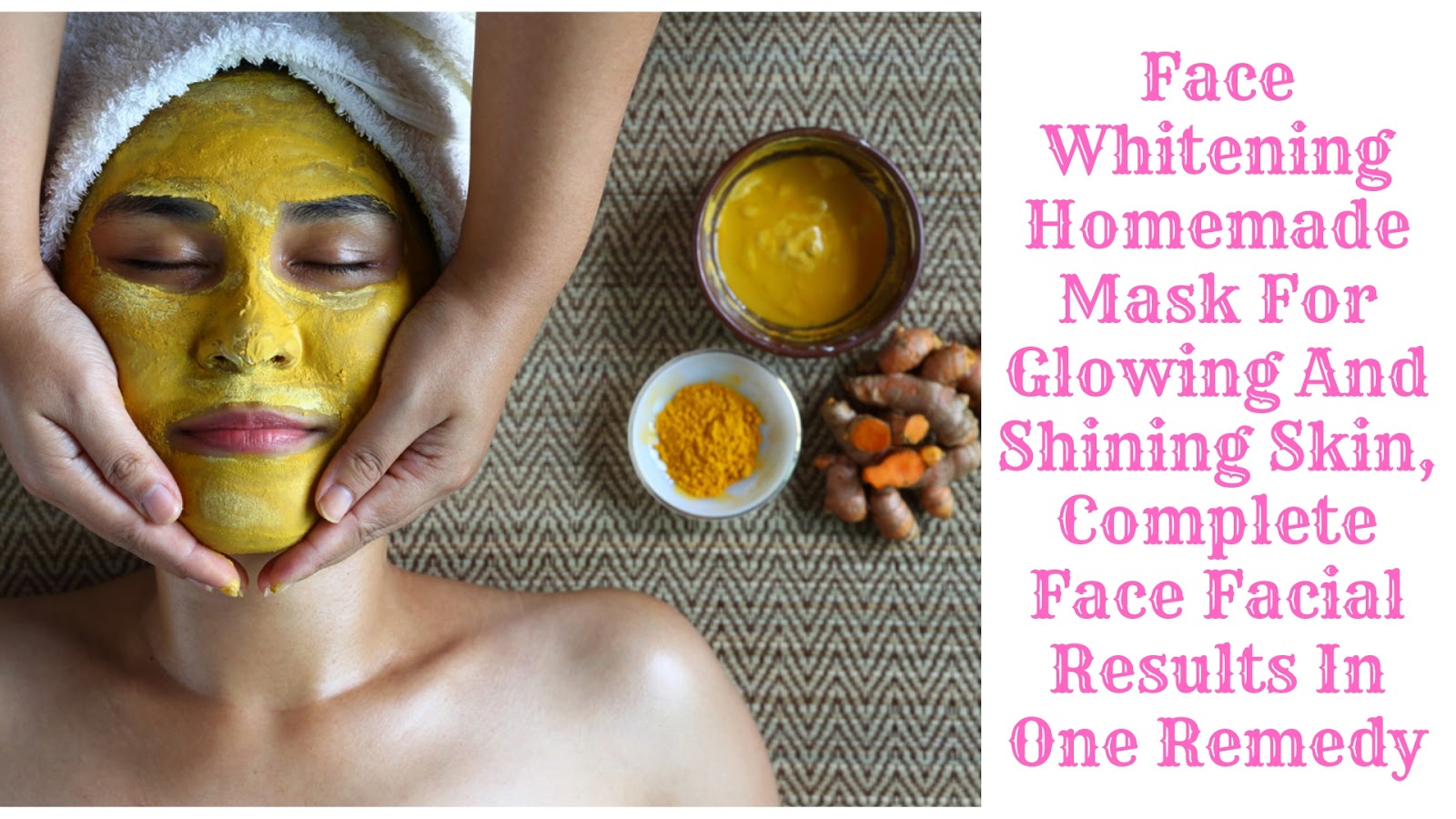 Face Whitening Homemade Mask For Glowing And Shining Skin, Complete