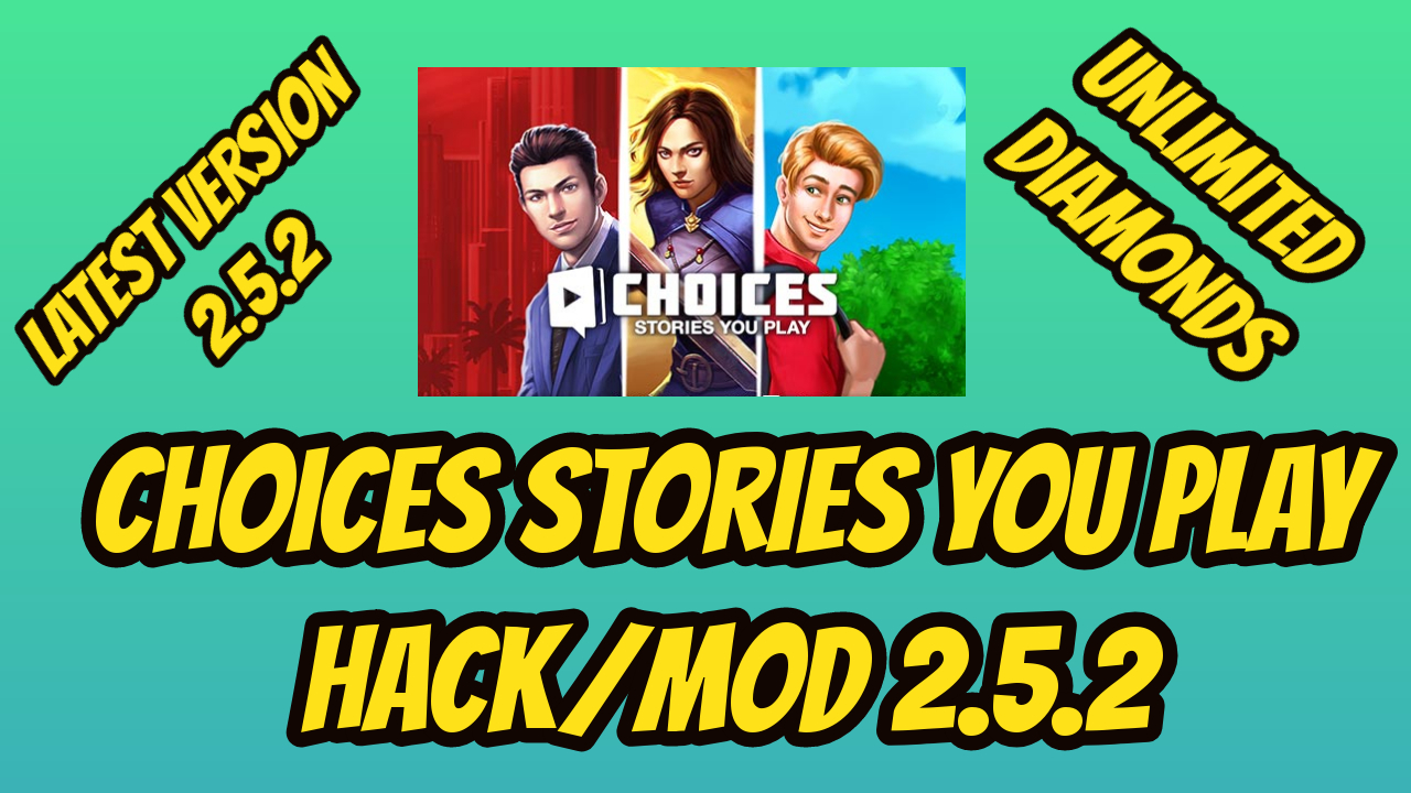 CHOICES STORIES YOU PLAY 2 5 2 MOD APK CHOICES STORIES YOU PLAY 2 5 2 MOD APK