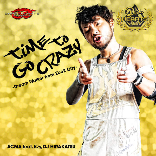 [Single] ACMA – TIME TO GO CRAZY ~Dream Walker from Ebe2 City~ (feat. Kzy & DJ HIRAKATSU) (2015.12.2…