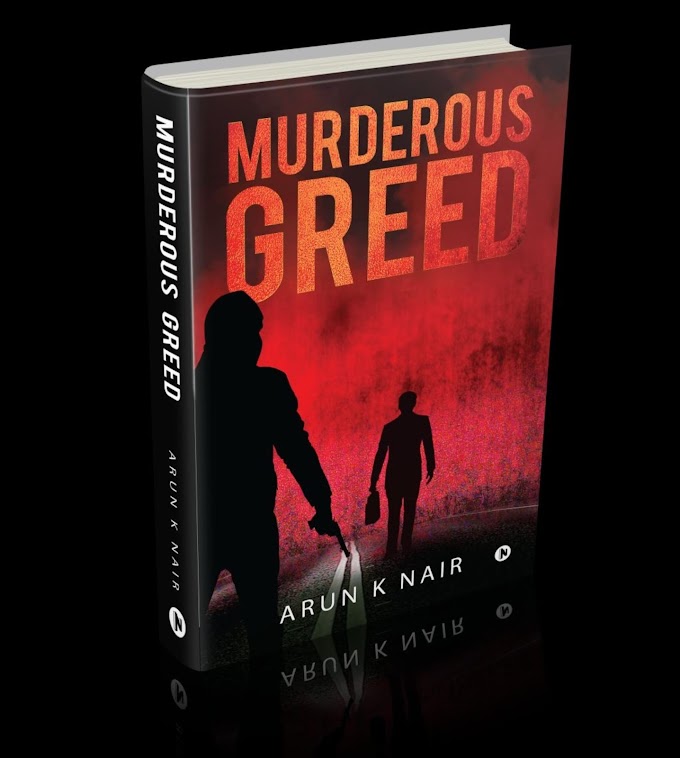 Book Review: Murderous Greed, by Arun K Nair