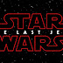 Star Wars - Épisode VIII : Le film aura pour titre The Last Jedi !
