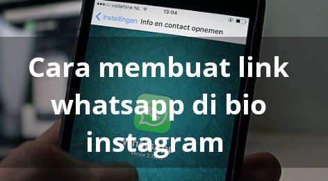 3 Cara Membuat Link WhatsApp (WA) di Instagram Mudah - Gallery Tekno