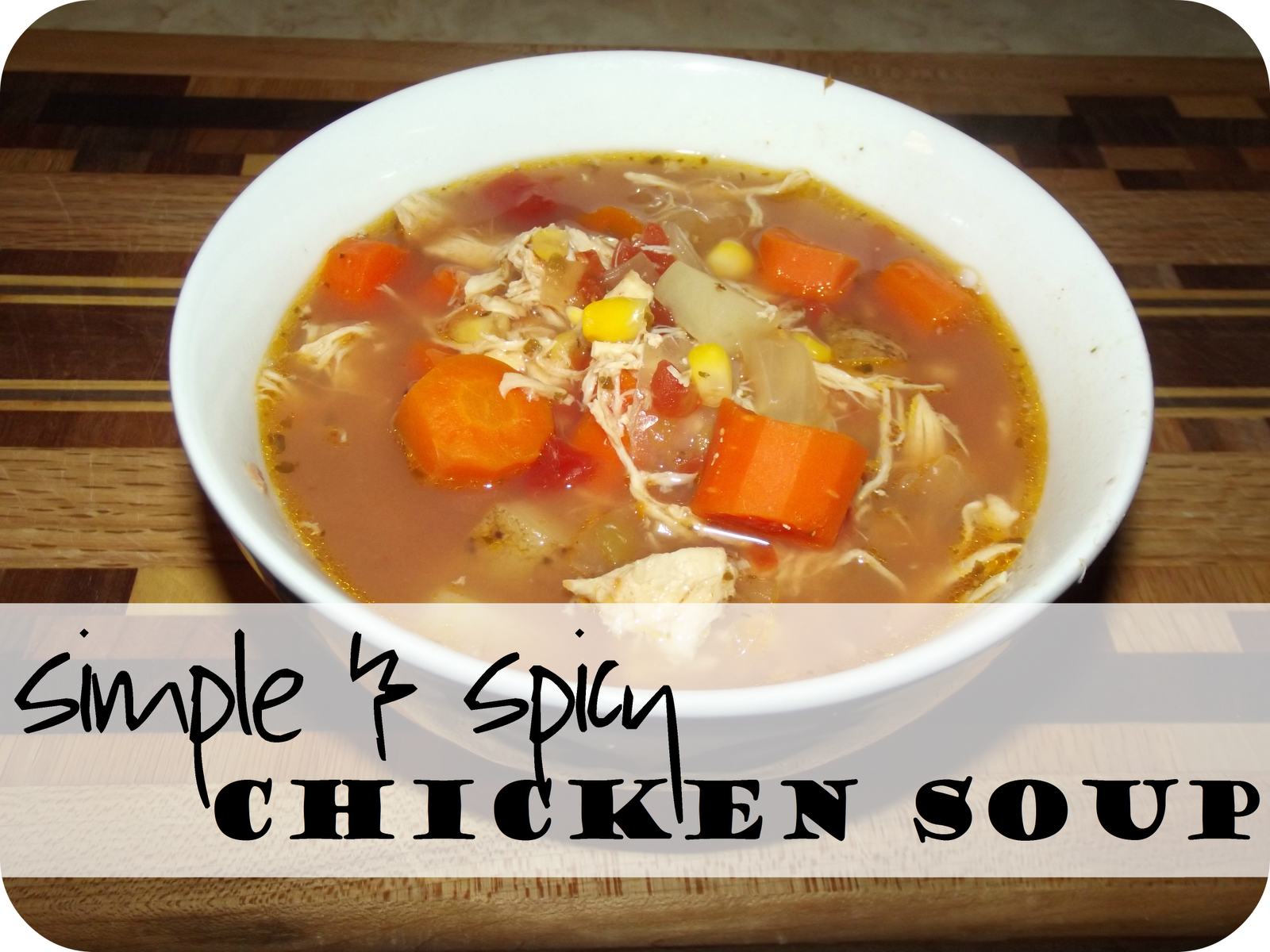 Veronica M.D.: Simple & Spicy Chicken Soup