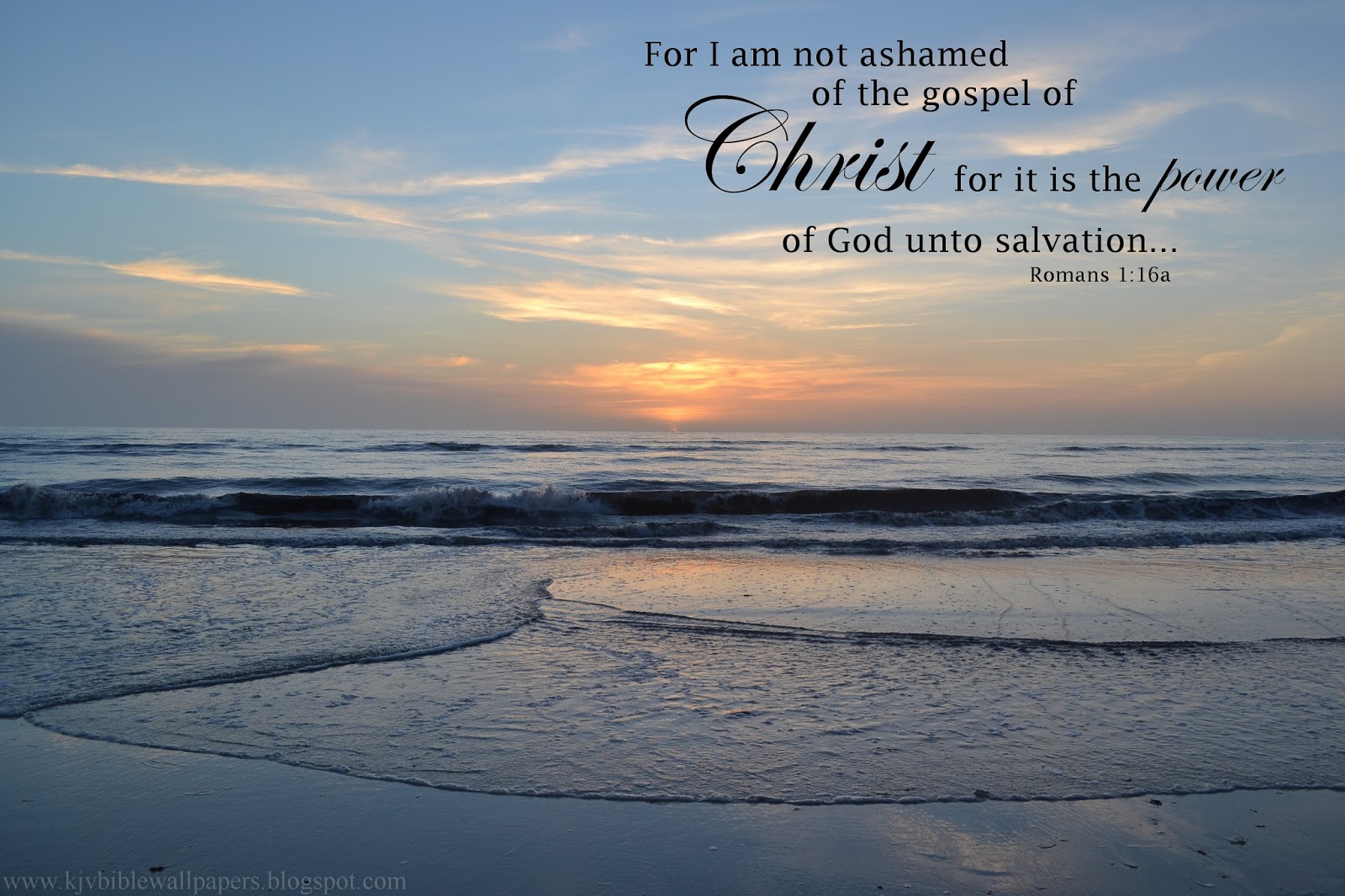 KJV Bible Wallpapers: Not Ashamed - Romans 1:16 KJV Bible Wallpapers: Not Ashamed - Romans 1:16