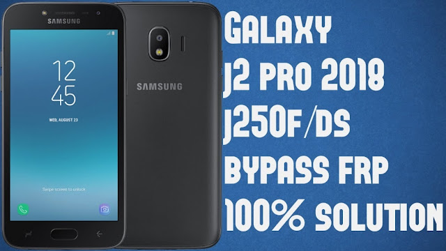 FRP Bypass Samsung Galaxy J2 Pro SM-J250F Tanpa PC