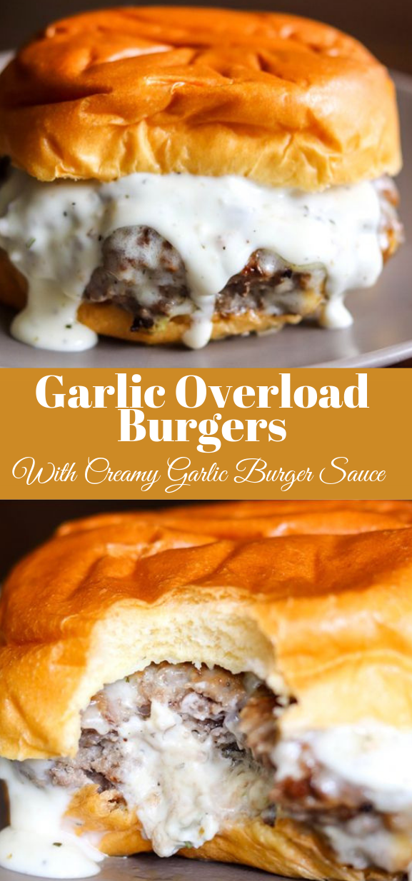 GARLIC OVERLOAD BURGERS WITH CREAMY GARLIC BURGER SAUCE dinner garlic