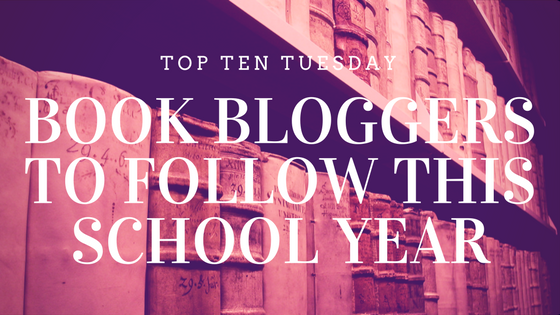 Top Ten Book Bloggers to Follow this School Year