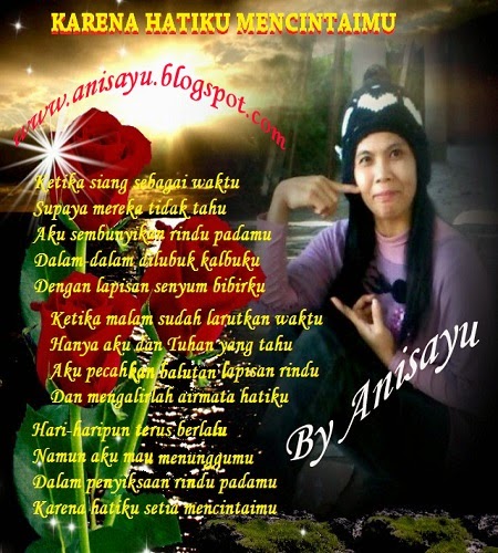 PUISI CINTA BY ANISAYU: Karena Hatiku Mencintaimu