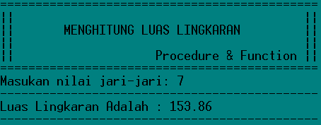 Menghitung Luas LIngkaran dengan prosedur dan Fungsi Menghitung Luas LIngkaran dengan prosedur dan Fungsi