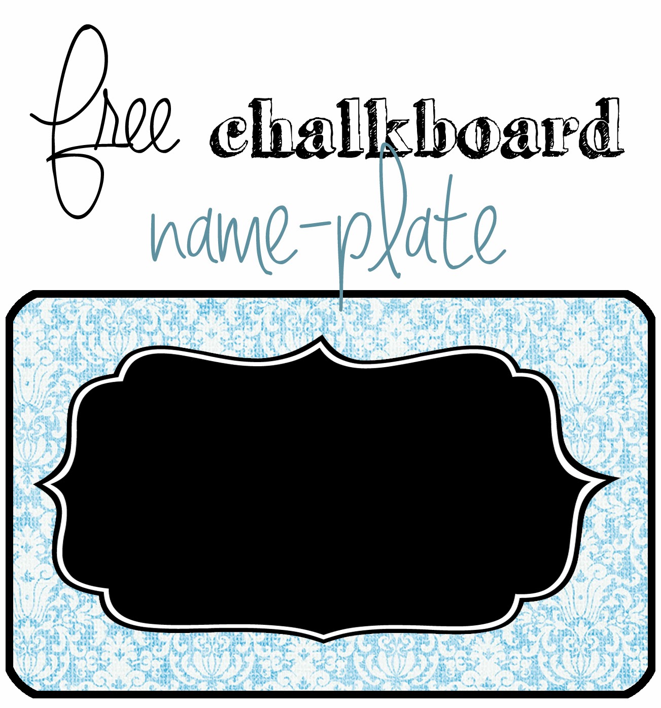 paradise undeserved free chalkboard nameplate printable