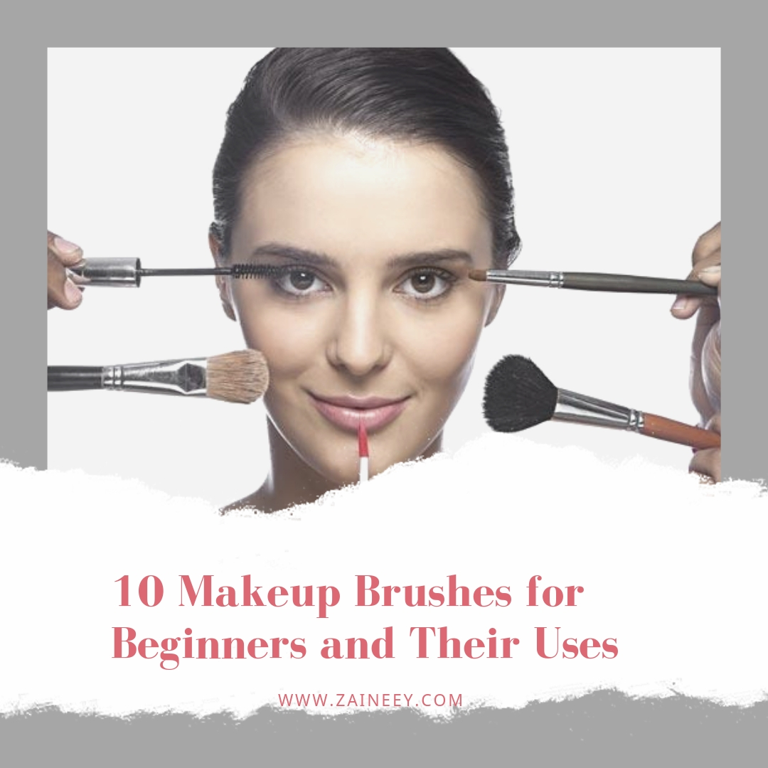 10 Makeup Brushes for Beginners and Their Uses Zaineey's Blog