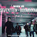 Review MV Seventeen - BOOMBOOM (Part 2)