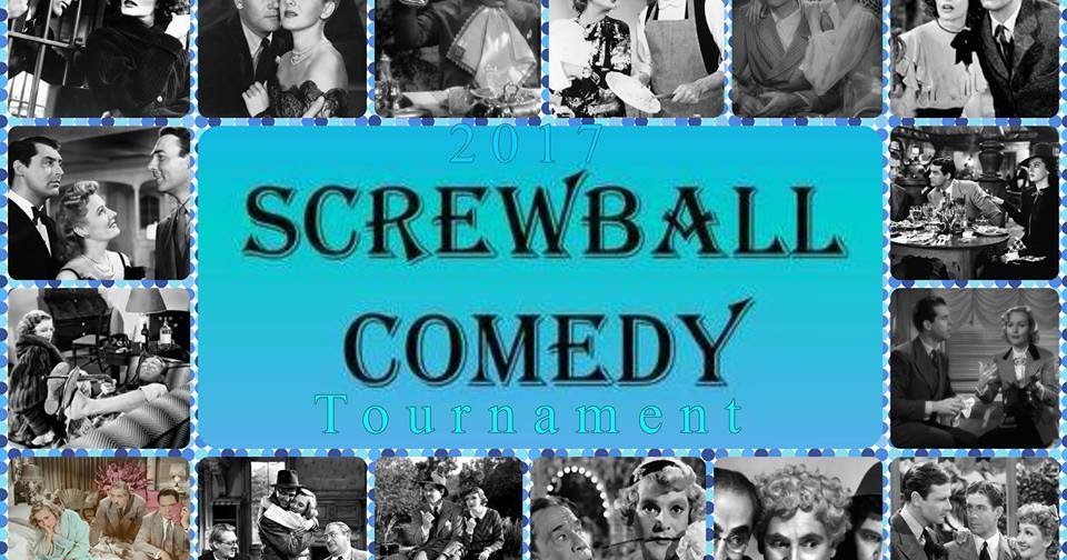 Screwball Cinema First round in Screwball Comedies Tourney now underway