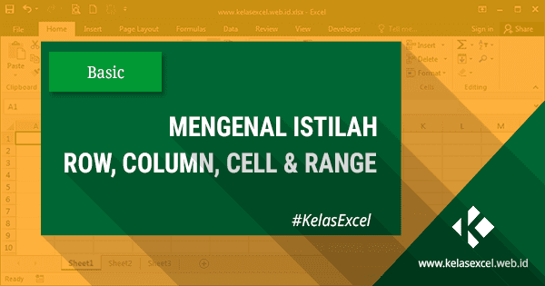 Pengertian Row, Column, Cell dan Range di Excel Pengertian Row, Column, Cell dan Range di Excel