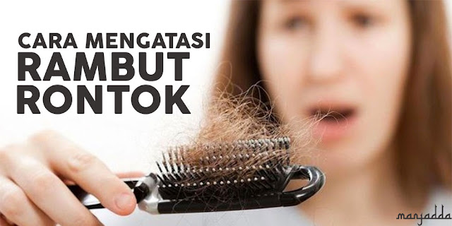 Cara Mengatasi Rambut Rontok Cara Mengatasi Rambut Rontok