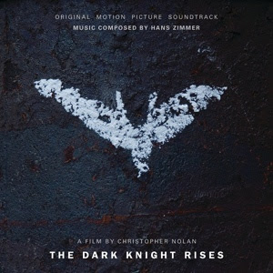 The Dark Knight Rises Song - The Dark Knight Rises Music - The Dark Knight Rises Soundtrack - The Dark Knight Rises Film Score